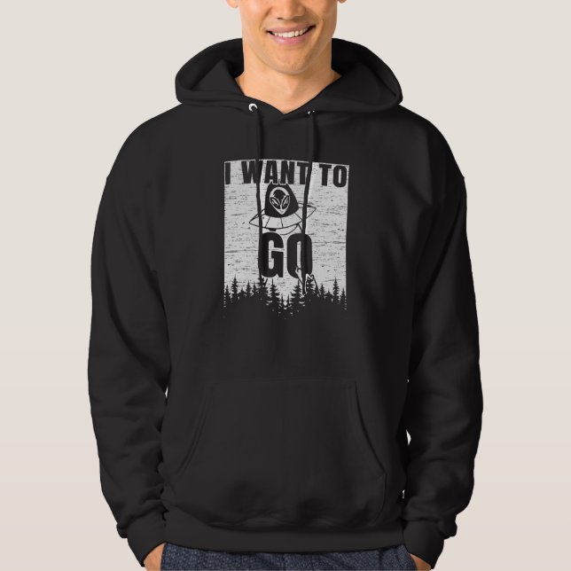 Sudadera Quiero Ir Al Secuestro De Creencia Extraterrestre (Anverso)