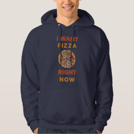 Sudadera Quiero pizza ahora mismo slogan