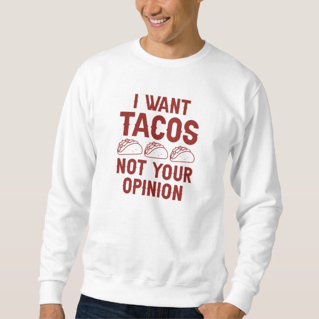 Sudadera Quiero que los tacos no sean tu opinión (Anverso)
