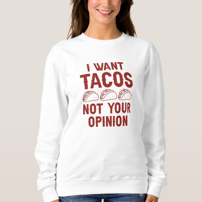 Sudadera Quiero que los tacos no sean tu opinión (Anverso)