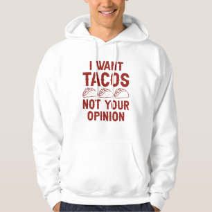 Sudadera Quiero que los tacos no sean tu opinión