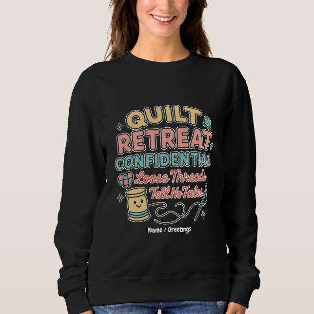 Sudadera Quilt Retreat Confidential Funny Quilter Gift  (Anverso)