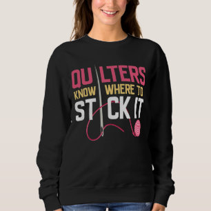 Sudadera Quilters Sabe Dónde Mantenerla Graciosa.