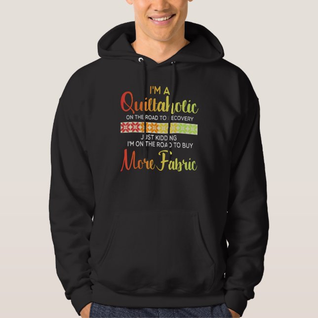 Sudadera Quilting Quote Quiltaholic Quilt Sewing (Anverso)