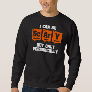 Sudadera Química de Halloween puedo ser asustado pero solam