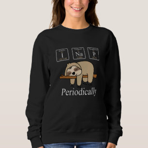 Sudadera Química Nerdy Lazy Sloth I Nap Periódicamente