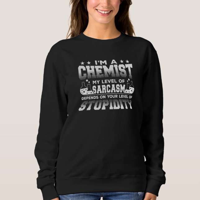 Sudadera Química Química Ciencia Soy Química De Mi Nivel O (Anverso)