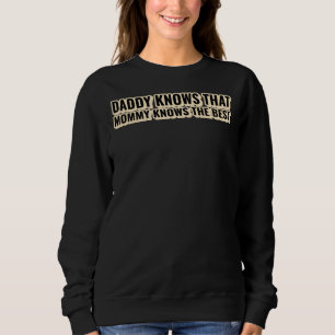 Sudadera Quirky Daddy Sabe Que Mamá Sabe Lo Mejor De T