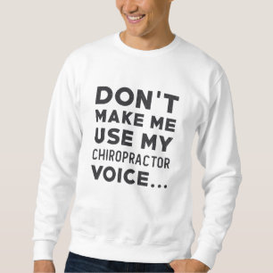 Sudadera Quiropráctico No me obligue a usar mi Quiropráctic