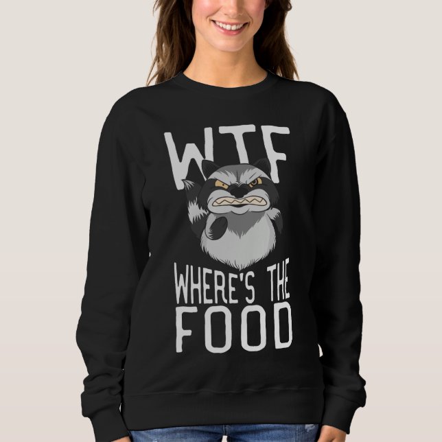 Sudadera Raccoon WTF Whats The Food Funny Animal Raccoon (Anverso)