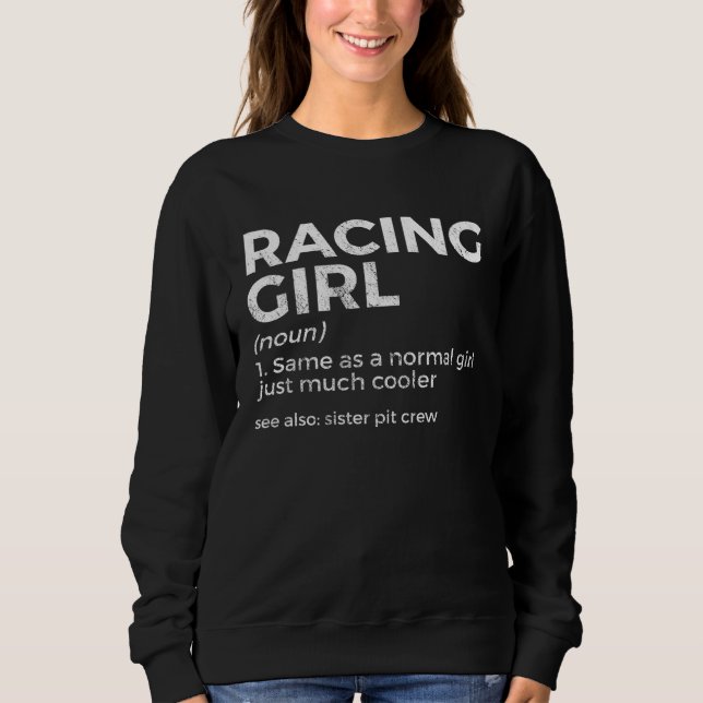 Sudadera Racing Girl Definition For Racers Race Car Parties (Anverso)