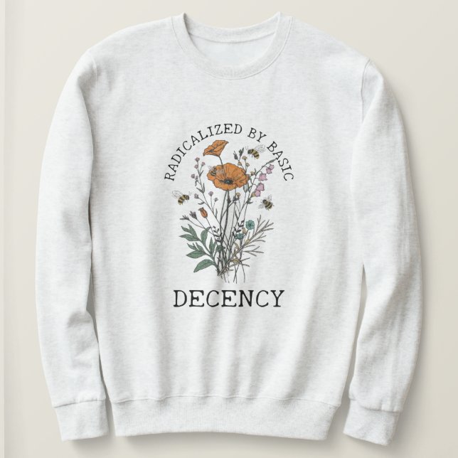 Sudadera Radicalized By Basic Decency (Anverso del diseño)