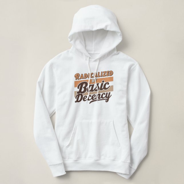 Sudadera Radicalized By Basic Decency Quote (Diseño del anverso)