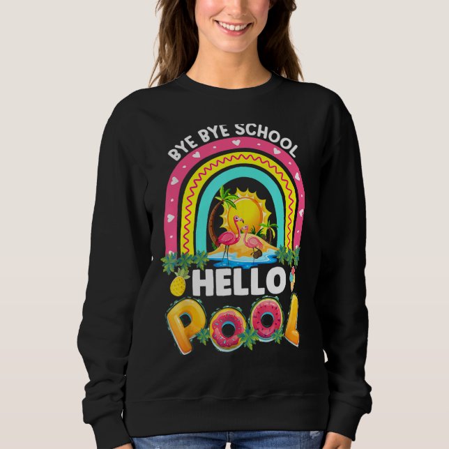 Sudadera Rainbow Bye Bye School Hello Pool El Día De Scho (Anverso)