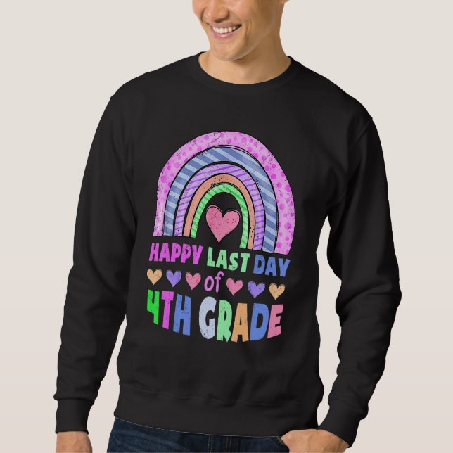 Sudadera Rainbow Happy Last Day Of 4Grado School Teacher (Anverso)