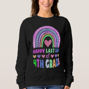 Sudadera Rainbow Happy Last Day Of 4Grado School Teacher