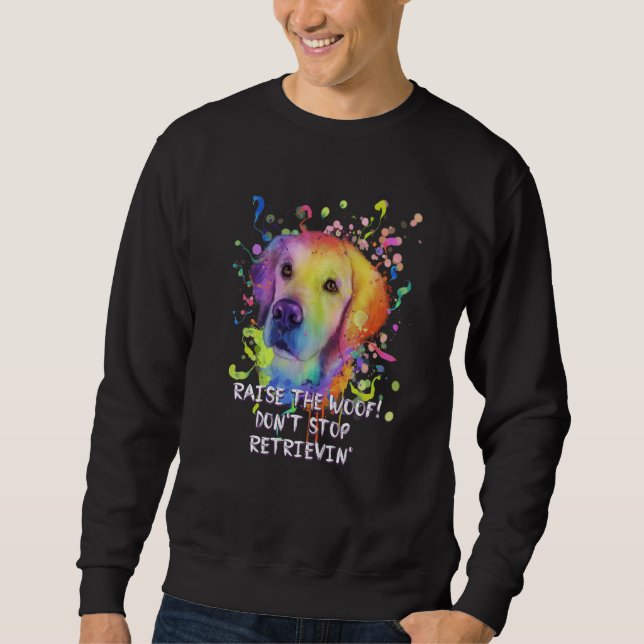 Sudadera Raise the Woof Dont Stop Retrievin Golden Retrieve (Anverso)