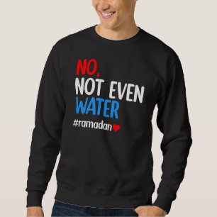 Sudadera Ramadan Kareem Ni siquiera agua Ramadán ayunando