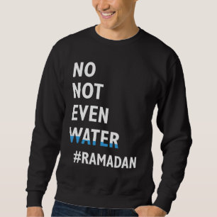 Sudadera Ramadan Kareem Ni siquiera agua Ramadán ayunando