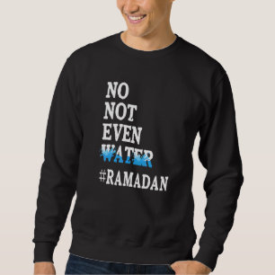 Sudadera Ramadan Kareem Ni siquiera agua Ramadán ayunando