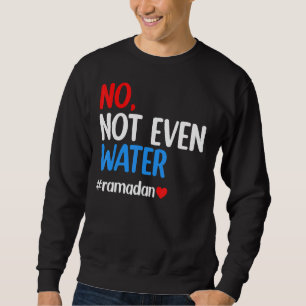 Sudadera Ramadan Kareem Ni siquiera agua Ramadán ayunando