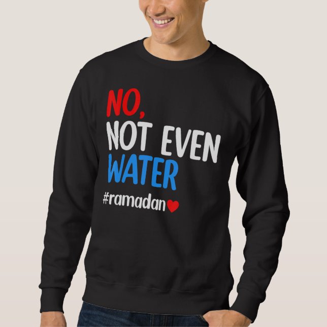 Sudadera Ramadan Kareem Ni siquiera agua Ramadán ayunando (Anverso)