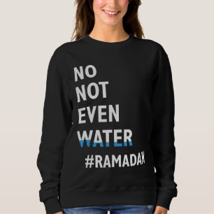 Sudadera Ramadan Kareem Ni siquiera agua Ramadán ayunando