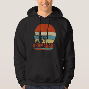 Sudadera Ramadán No, Ni Siquiera Agua, Musulmana Ayunando M