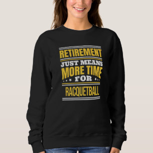 Sudadera Raquetball retirado diciendo retiro