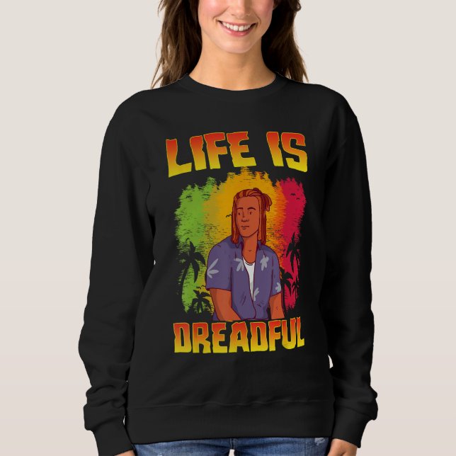 Sudadera Rastafari Rastafarian Rasta Life Is Dreadful (Anverso)