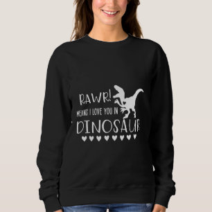 Sudadera Rawr Significa Que Te Amas En Dinosaur Funny Dinos