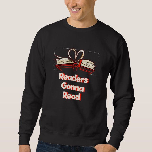 Sudadera Readers Gonna Read Reading Humor Literature Bookwo (Anverso)