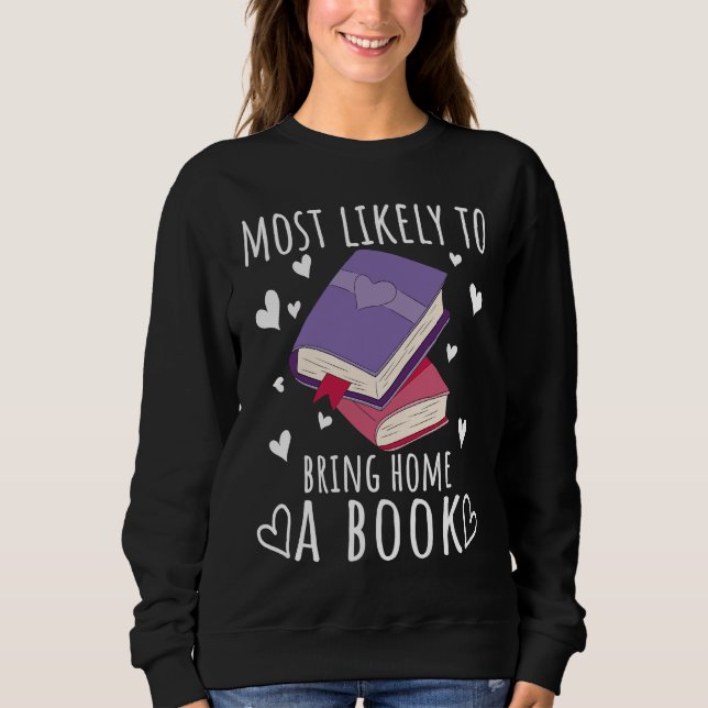 Sudadera Reading Books Reader Most likely to bring home a b (Anverso)