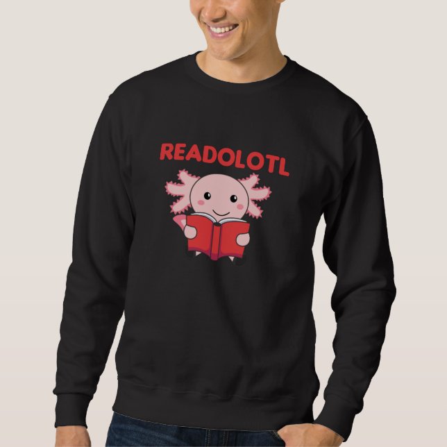 Sudadera Readolotl Un Axolotl Que Lee Muchos Libros (Anverso)