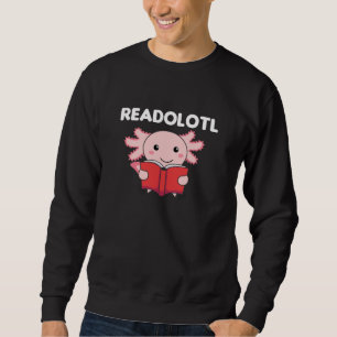 Sudadera Readolotl Un Axolotl Que Lee Muchos Libros
