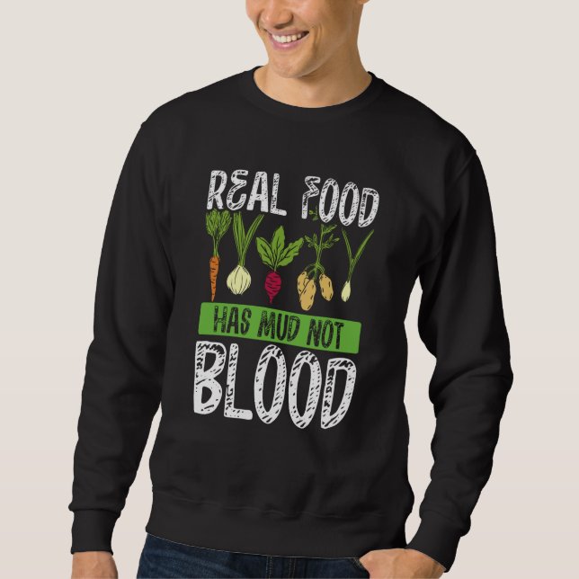 Sudadera Real Food Has Mud Not Blood Veganism (Anverso)