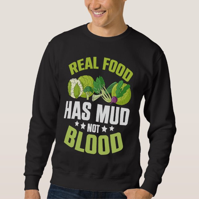 Sudadera Real Food Has Mud Vegetarian Vegans Healthy Vegeta (Anverso)