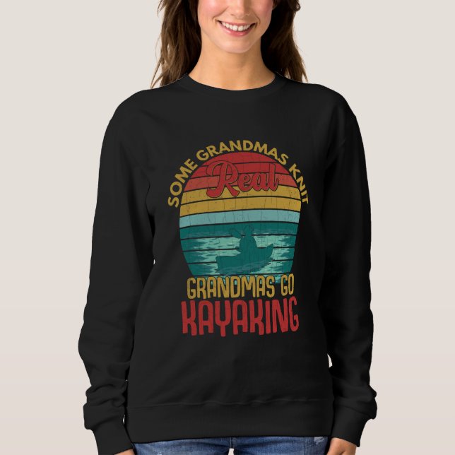 Sudadera Real Grandmas Go Kayaking Fun Kayak Kayaker Boatin (Anverso)