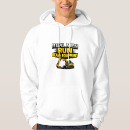 Sudadera Real Men Run Heavy Equipment