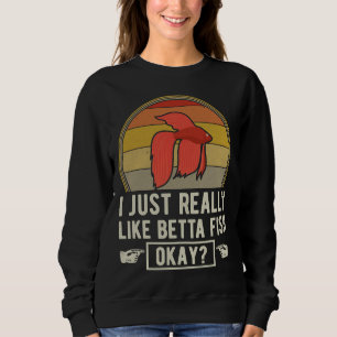 Sudadera Realmente como Betta Fish Ok Fish Tank Se