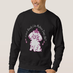 Sudadera Realmente como los perros malteses dueños de perro