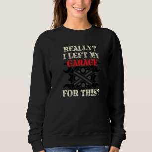 Sudadera Realmente dejé mi garaje por esto  Mecánico de coc