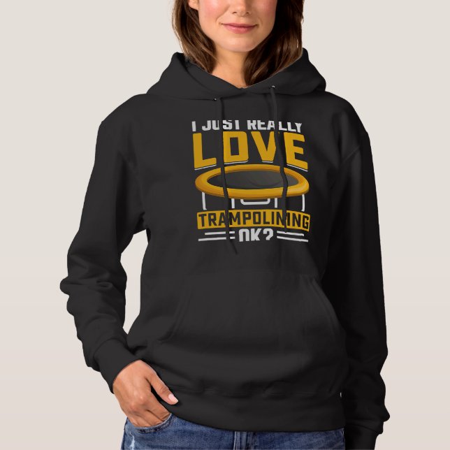 Sudadera Realmente me encanta Trampolining OK (Anverso)