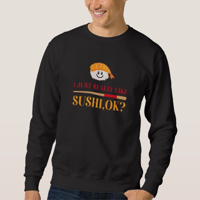 Sudadera Realmente Me Gusta El Sushi Ok Maki Comida Japones (Anverso)