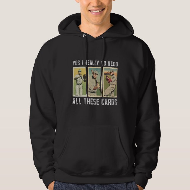 Sudadera Realmente Necesito Recolector De Tarjetas De Béisb (Anverso)