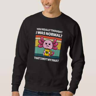 Sudadera Realmente pensabas que era normal ajolotes animal