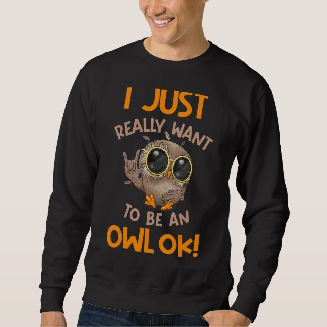 Sudadera Realmente quiero ser un búho OK Owl 1 (Anverso)