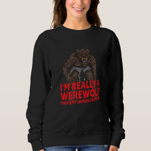 Sudadera Realmente soy un disfraz de monstruo de Werewolf H
