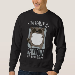 Sudadera Realmente soy un mapache - en un disfraz humano