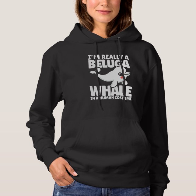 Sudadera Realmente soy una ballena beluga con un disfraz de (Anverso)